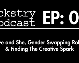 Episode 008 – Love and She, Gender Swapping Roles & Finding The Creative Spark
